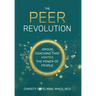 The PEER Revolution: Group Coaching that Ignites the Power of People