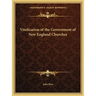 Vindication of the Government of New England Churches