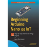 Beginning Arduino Nano 33 Iot: Step-By-Step Internet of Things Projects