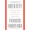 Identity: The Demand for Dignity and the Politics of Resentment