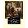 The parent's assistant; or, Stories for children. By: Maria Edgeworth (Complete in one volume).: The Parent's Assistant is the first collection of chi