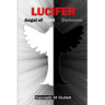 Lucifer: Angel of Light or Darkness