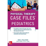 Case Files in Physical Therapy Pediatrics
