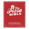 The Pizza Bible: The World's Favorite Pizza Styles, from Neapolitan, Deep-Dish, Wood-Fired, Sicilian, Calzones and Focaccia to New York, New Haven, De