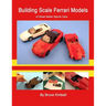 Building Scale Ferrari Models: of Great Italian Sports Cars