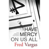 Have Mercy on Us All