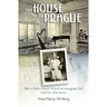 The House in Prague: How a Stolen House Helped an Immigrant Girl Find Her Way Home