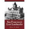 San Francisco's Lost Landmarks