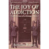 The Joy of Addiction: Confessions of a Teenage Wastrel