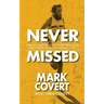 Never Missed: Lessons Learned From Forty-Five Years of Running Without Missing a Day