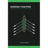 Working Together: A Practical Theology of Workplace Relationships