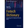 Fintech Dictionary: Terminology for the Digitalized Financial World