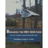 Breaking the HEC-RAS Code: A User's Guide to Automating HEC-RAS