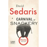 A Carnival of Snackery: Diaries (2003-2020)