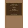 California Wagon Train Lists. Volume I