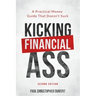 Kicking Financial Ass: A Practical Money Guide That Doesn't Suck