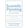 Scientific Parenting: What Science Reveals about Parental Influence