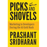 Picks and Shovels: Marketing to Developers During the AI Gold Rush