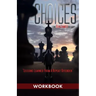 Choices - Ron James Story - Workbook: Lessons Learned From a Repeat Offender