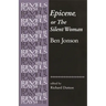Epicene, or the Silent Woman: By Ben Jonson