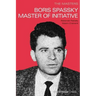 The Masters: Boris Spassky Master of Initiative