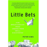 Little Bets: How Breakthrough Ideas Emerge from Small Discoveries