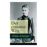 Der einsame Weg: Schauspiel in fünf Akten