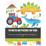 70 Dot to Dot Puzzles For Kids: Cute Connect The Dots Activity Book For Kids Ages 3-5, 4-8