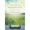 The Joy of Missing Out: Finding Balance in a Wired World