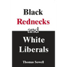 Black Rednecks & White Liberals