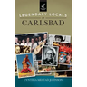 Legendary Locals of Carlsbad