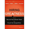 Hiring Greatness: How to Recruit Your Dream Team and Crush the Competition