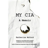 My CIA: A Memoir