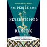 The People Have Never Stopped Dancing: Native American Modern Dance Histories