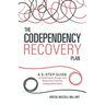 The Codependency Recovery Plan: A 5-Step Guide to Understand, Accept, and Break Free from the Codependent Cycle