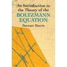 An Introduction to the Theory of the Boltzmann Equation