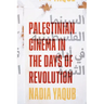 Palestinian Cinema in the Days of Revolution