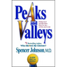 Peaks and Valleys: Making Good and Bad Times Work for You--At Work and in Life