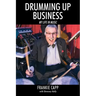 Drumming Up Business: My Life in Music