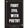 Fight Evil With Poetry - Anthology Volume One
