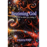 Becoming God