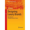 Designing Luxury Brands: The Science of Pleasing Customers' Senses