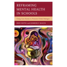 Reframing Mental Health in Schools: Using Case Stories to Promote Global Dialogue
