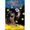 Laker's World, A Bigfoot Story