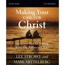 Making Your Case for Christ Bible Study Guide: An Action Plan for Sharing What You Believe and Why