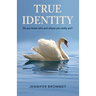 True Identity: Do you know who and whose you really are?