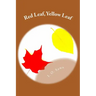 Red Leaf, Yellow Leaf