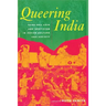 Queering India: Same-Sex Love and Eroticism in Indian Culture and Society