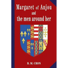 Margaret of Anjou and the Men Around Her