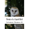 Poems of a Caged Bird: Heart felt literature